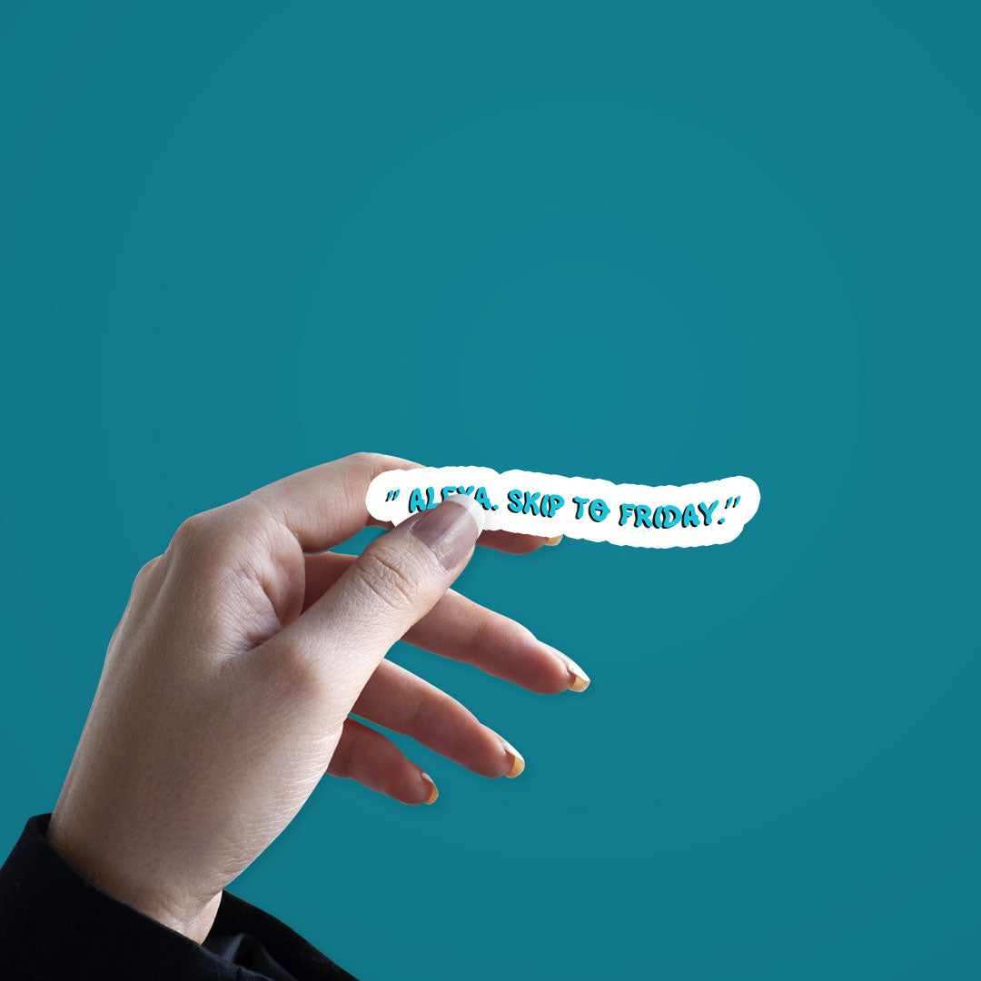 Alexa Skip to Friday Sticker - Image 2