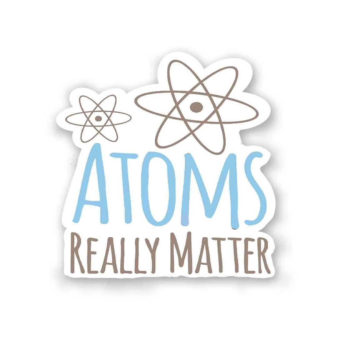 Atoms Really Matter Sticker - Image 2