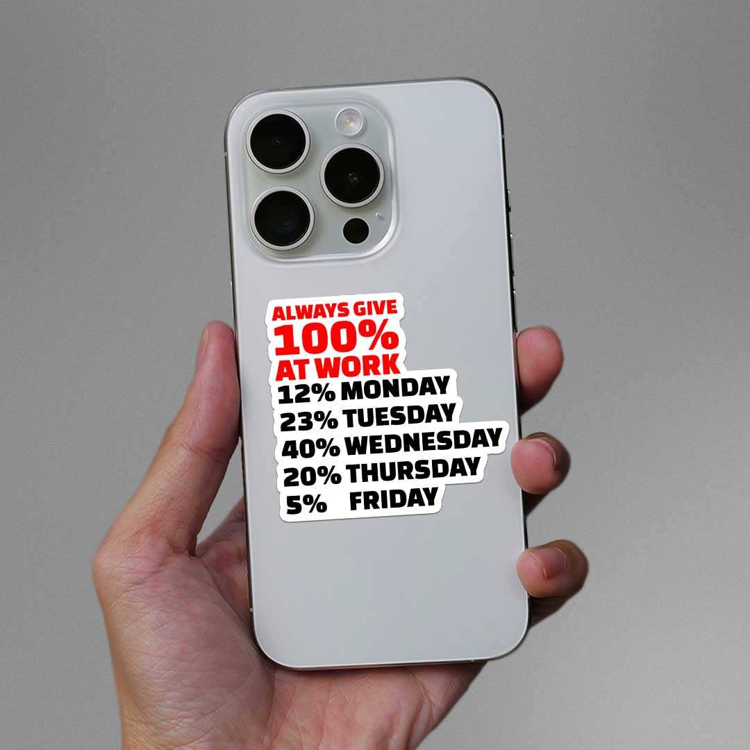Always Give 100% At Work Sticker - Image 3