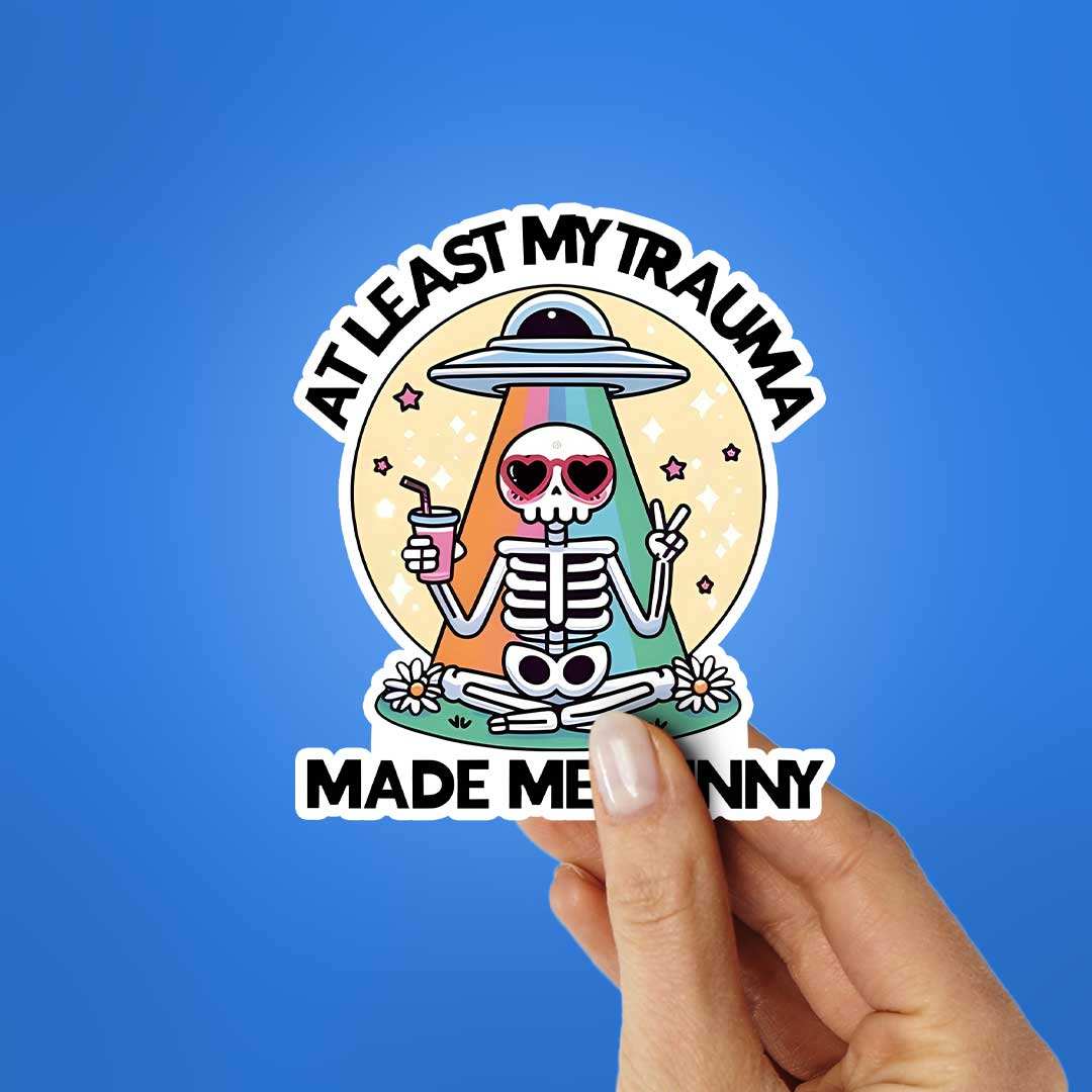 At Least My Trauma Made Me Funny Sticker - Image 2