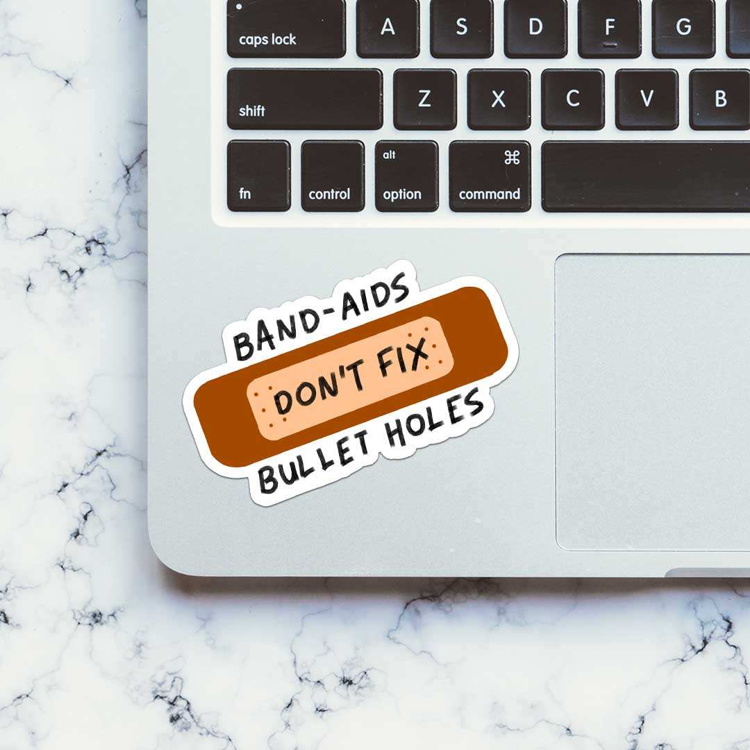 Band Aids Don't Fix Bullet Holes Sticker - Image 4