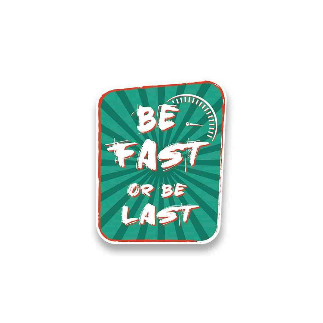 Be Fast or Last Sticker - Image 2