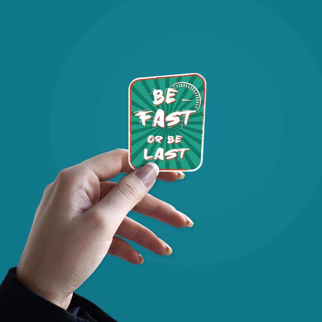 Be Fast or Last Sticker - Image 3