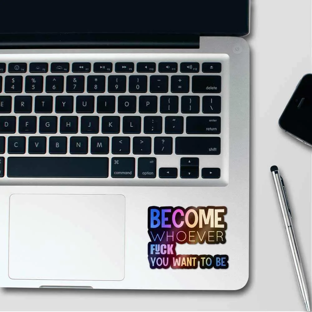 Become whoever Holographic Stickers - Image 3