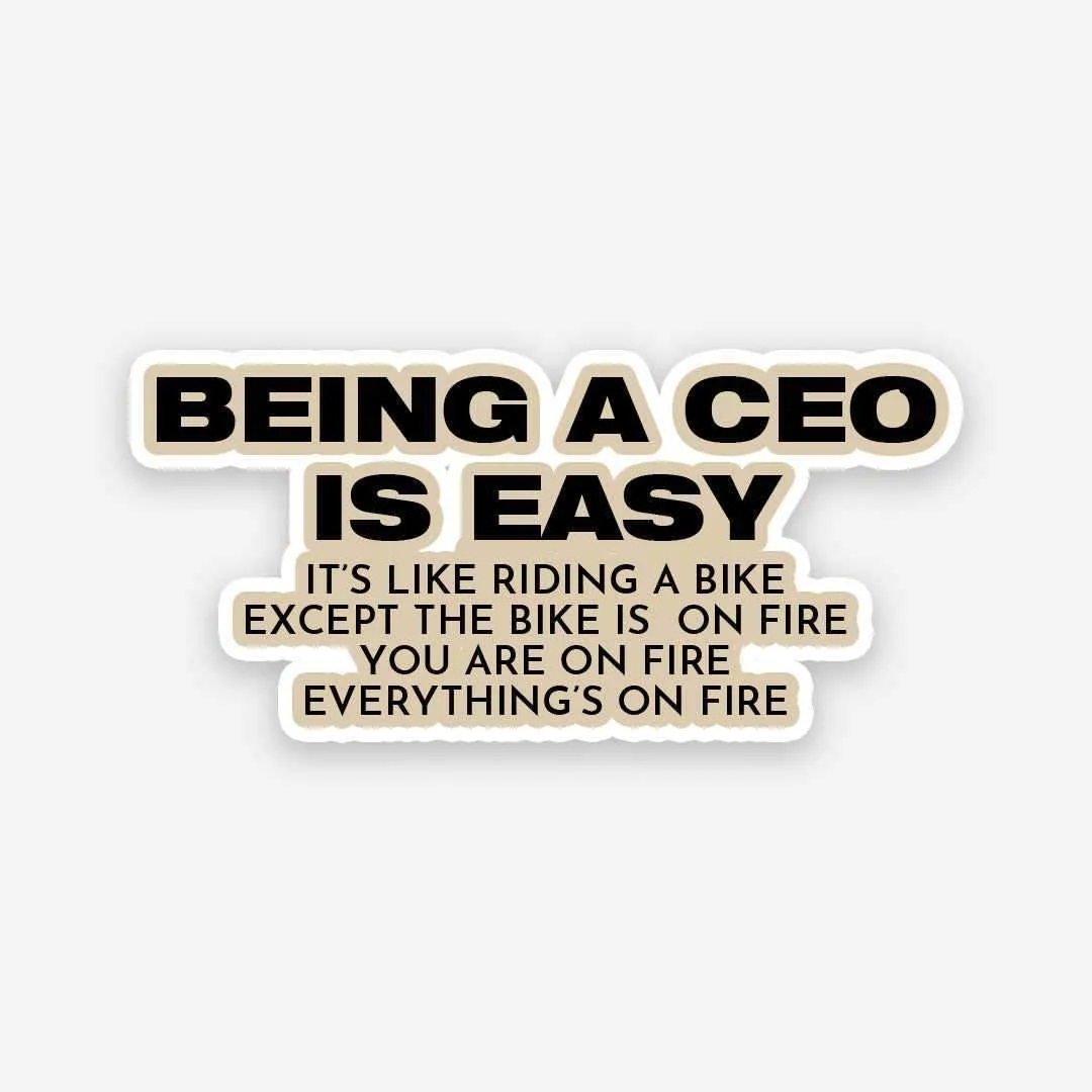 Being a CEO is easy sticker