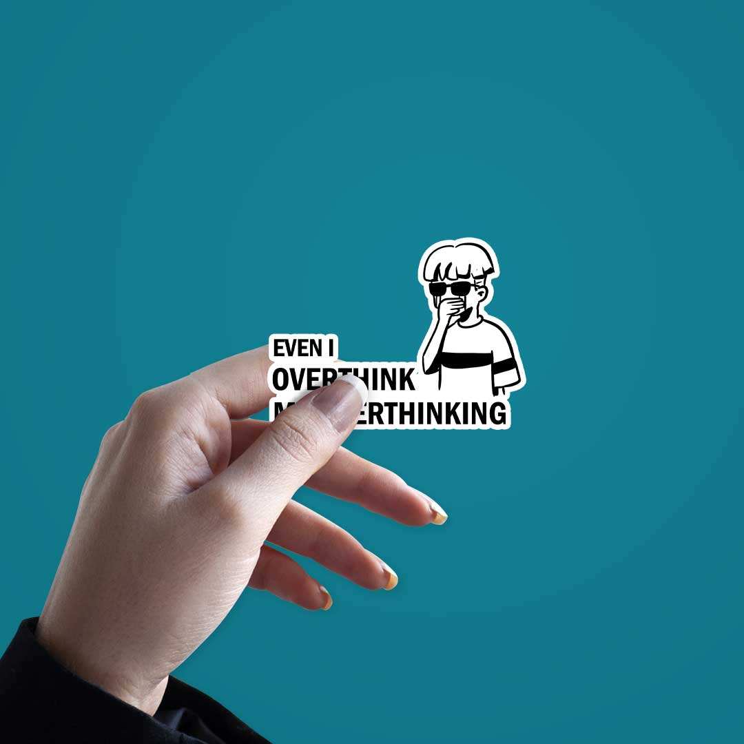 Even I Overthink My Overthinking Sticker - Image 3
