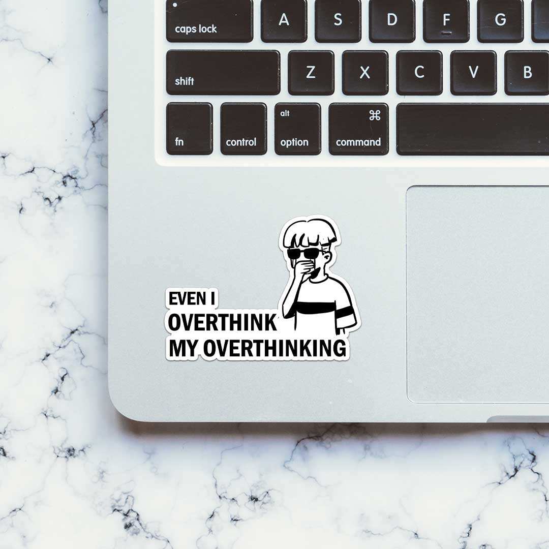 Even I Overthink My Overthinking Sticker - Image 5