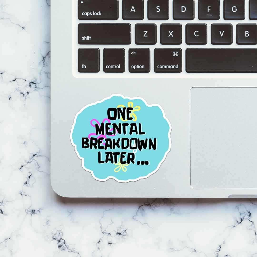 One Mental Breakdown Away Sticker - Image 5