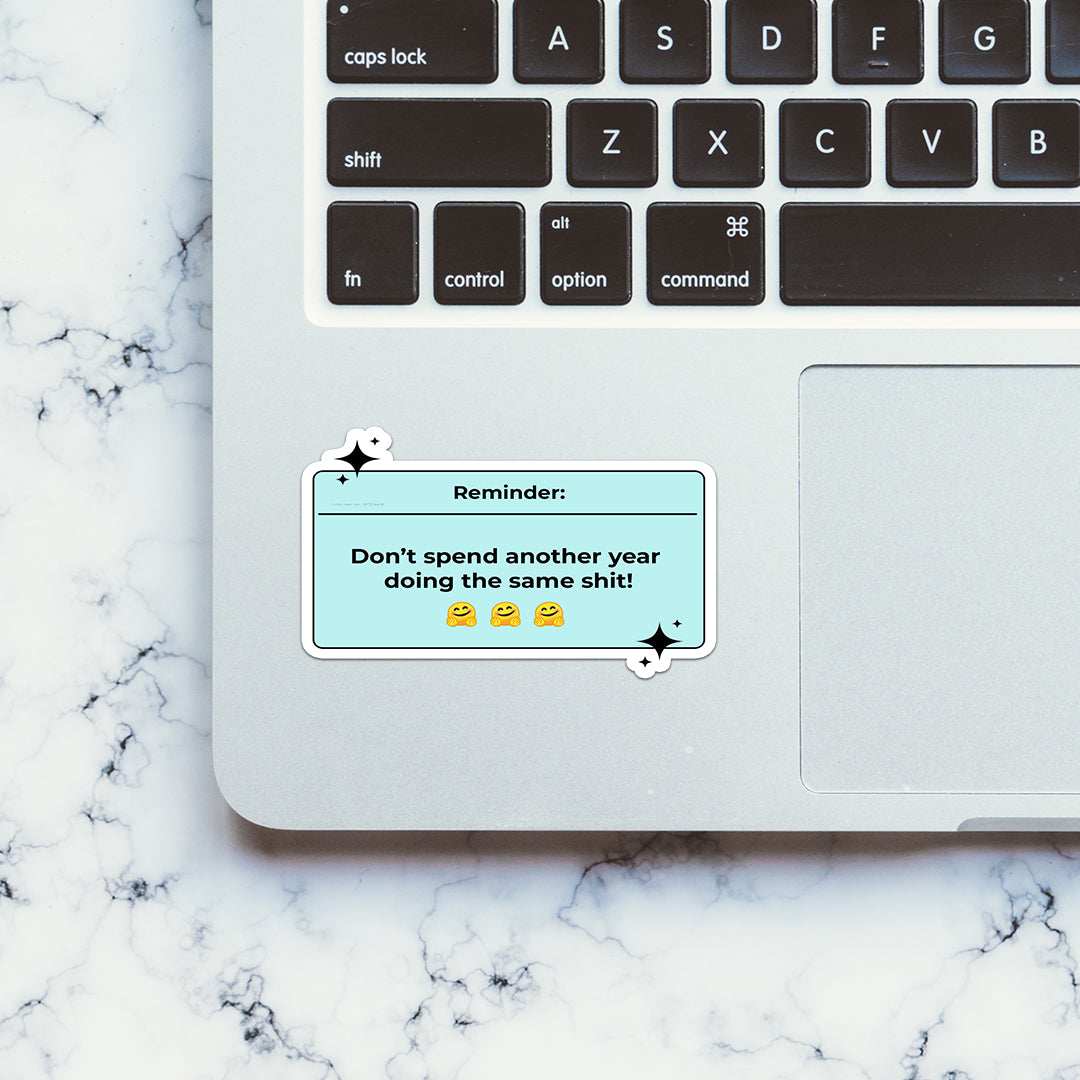 Reminder don't spend another year Sticker - Image 4