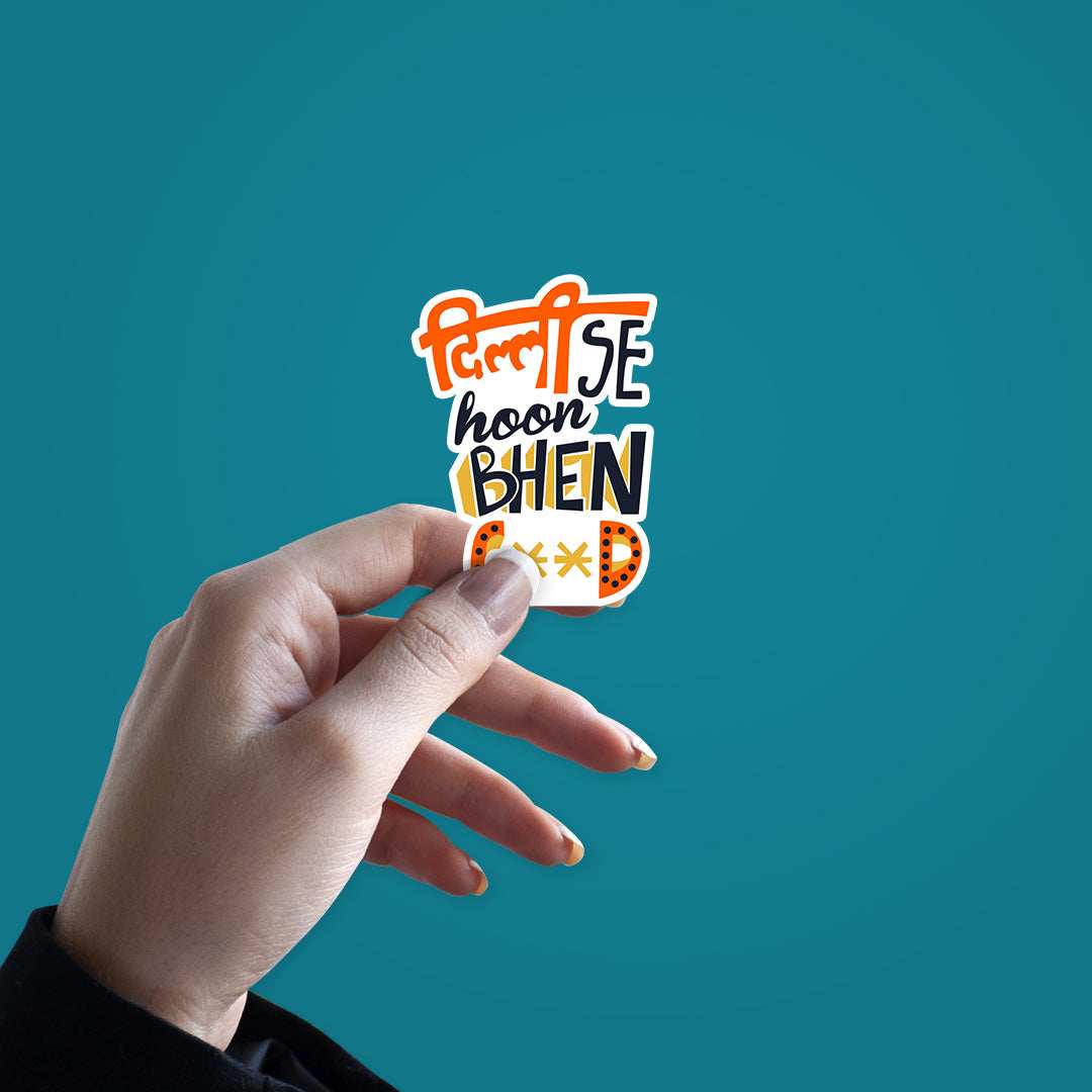 Delhi Se Hoon Bhenc**d Sticker - Image 3