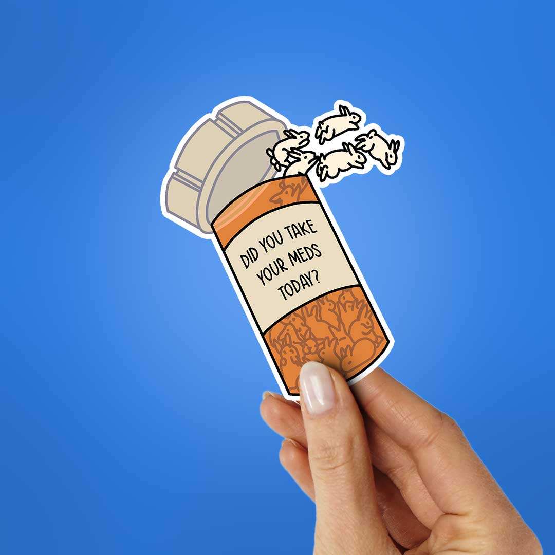 Did You Take Yours Meds Today Sticker - Image 2