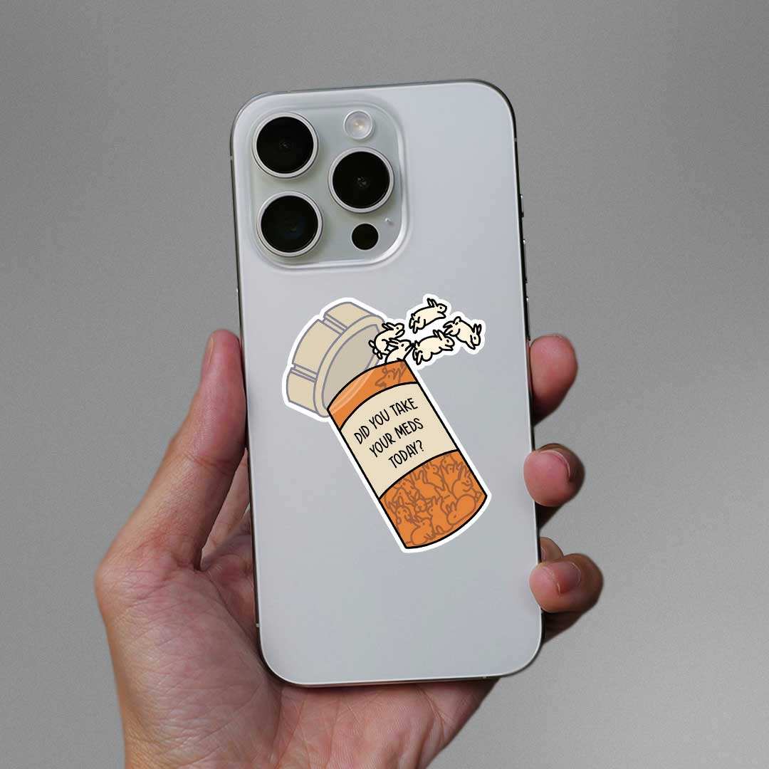 Did You Take Yours Meds Today Sticker - Image 3