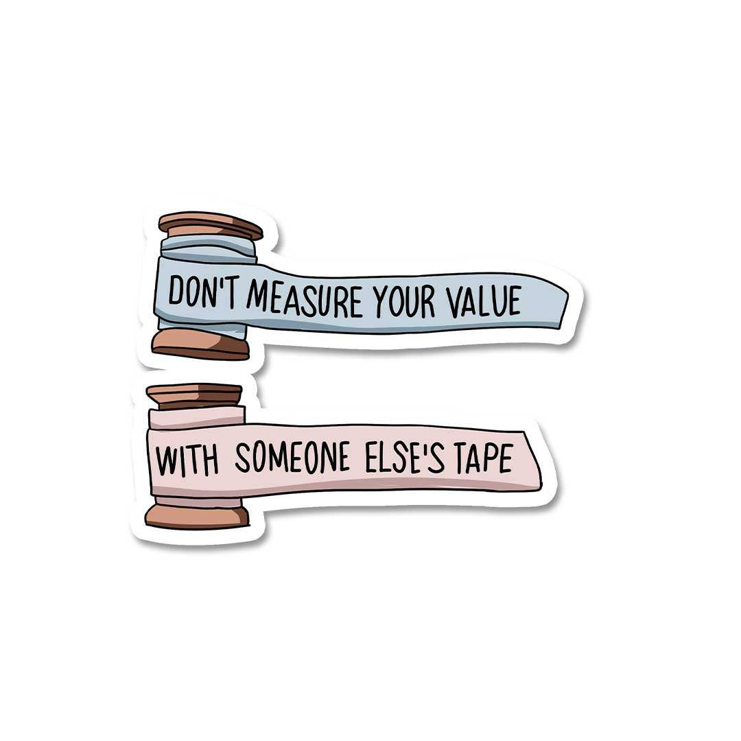 Don't Measure Your Value Sticker - Image 2