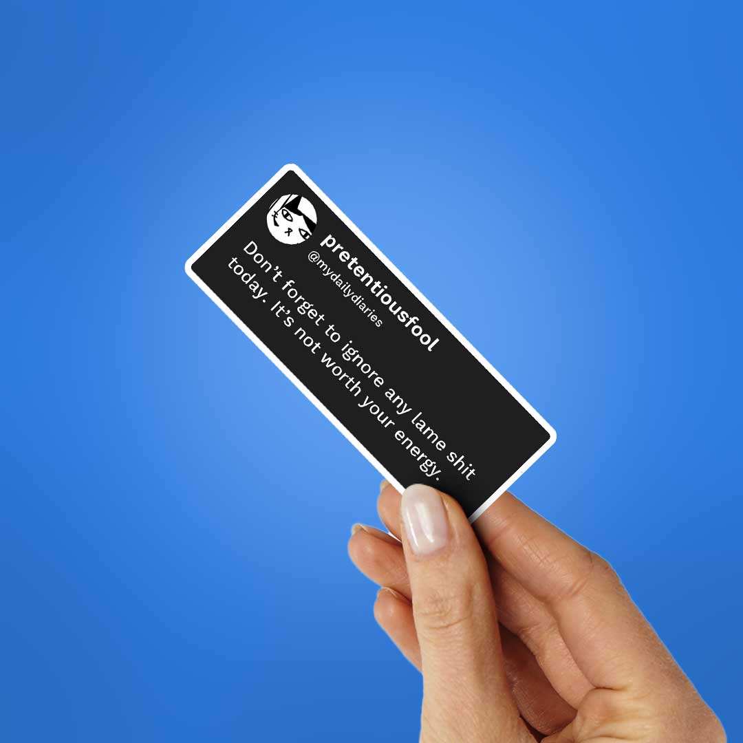 Don'T Forget To Ignore Any Lame Shit Today Sticker - Image 2