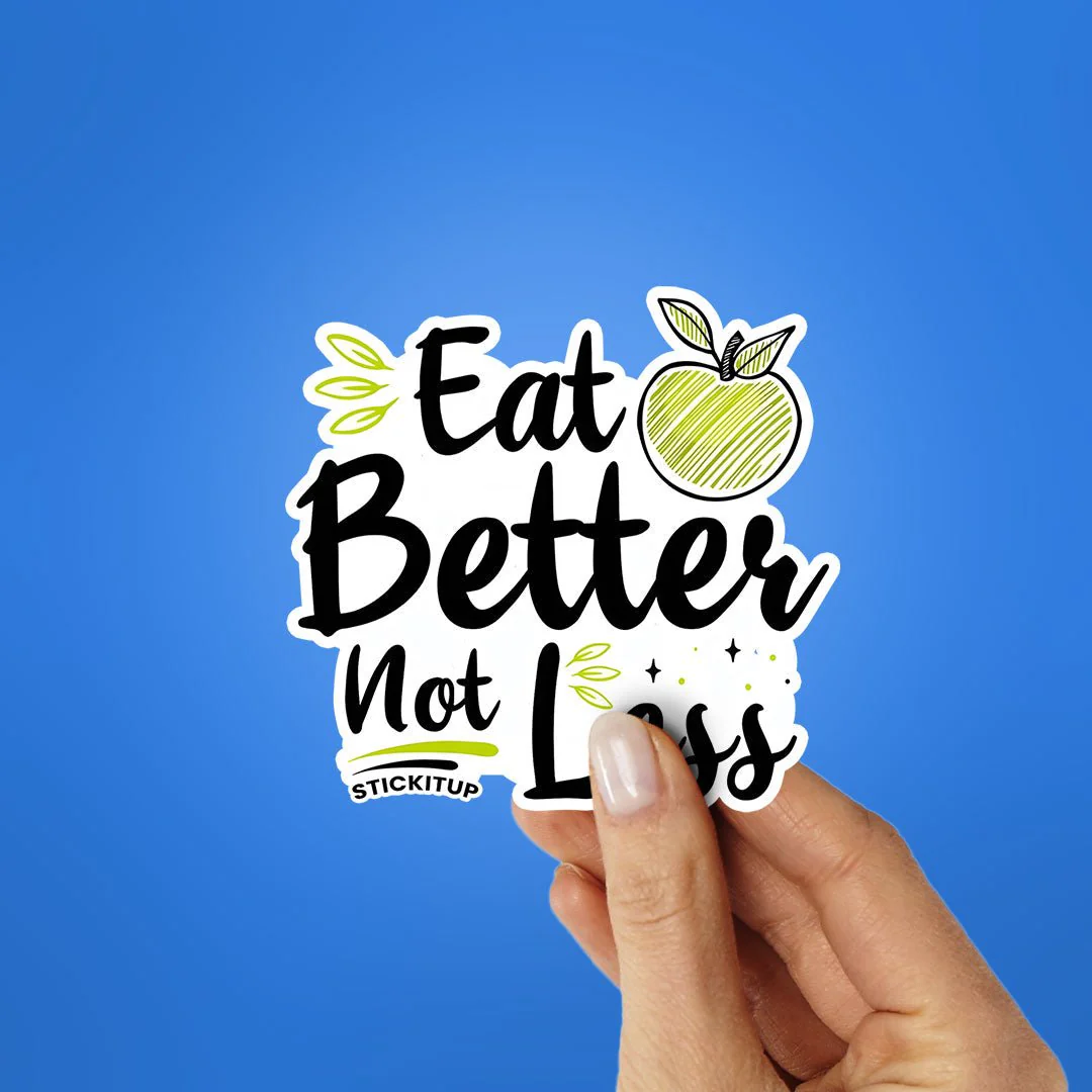 Eat Better Not Less Sticker - Image 2