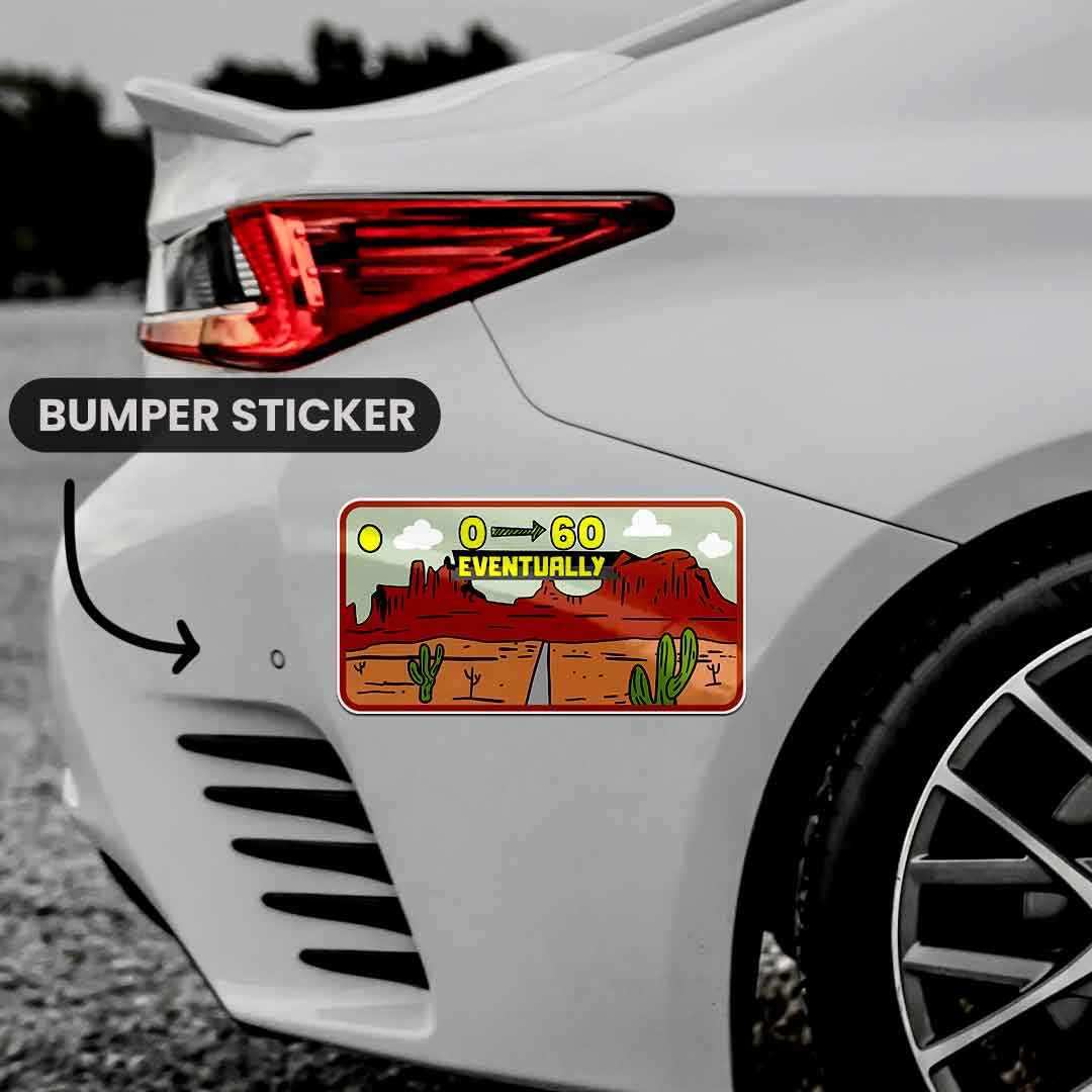 Eventually Bumper Sticker - Image 4