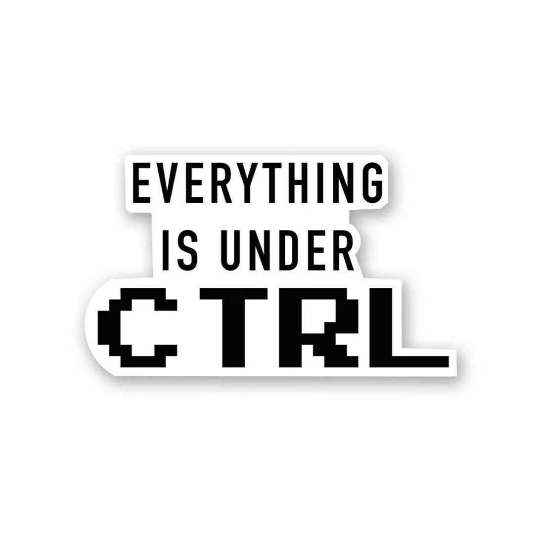Every Thing Is Under CTRL Sticker - Image 2