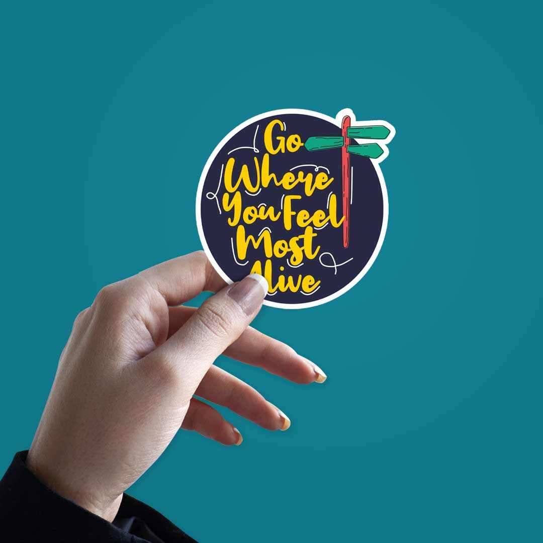 Go where you feel most alive Sticker - Image 2