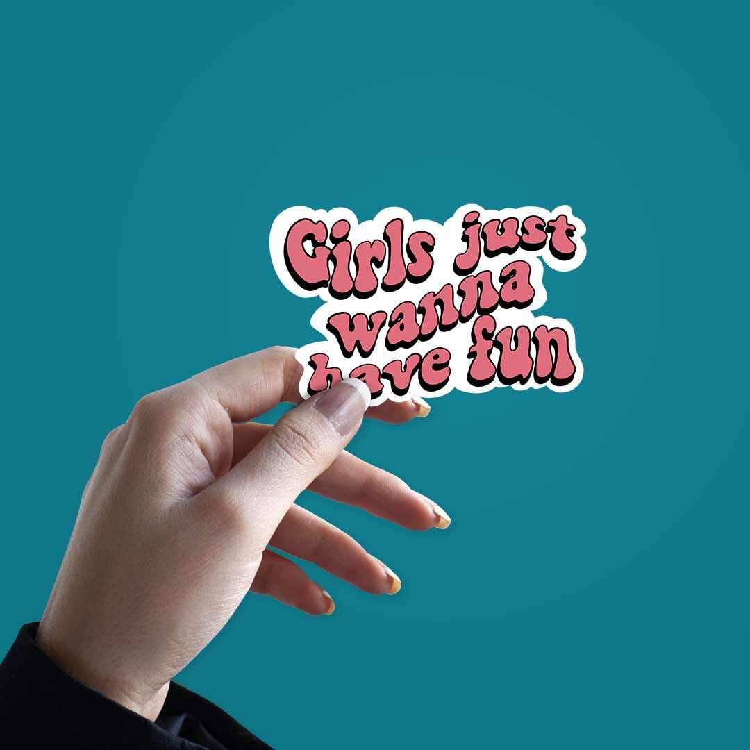 Girls Just Wanna Have Fun Sticker - Image 2