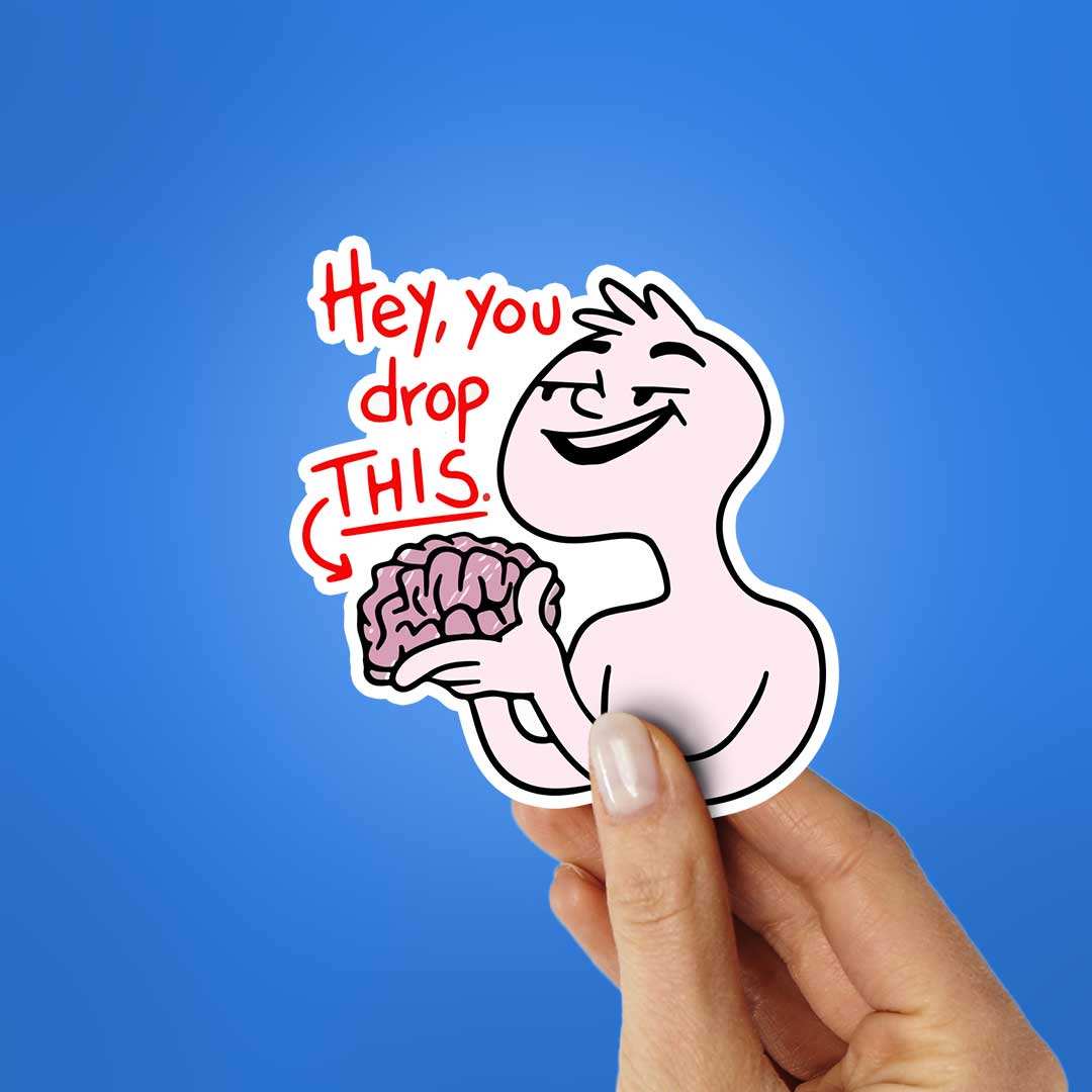 Hey You Drop This Sticker - Image 2