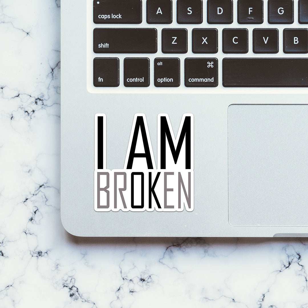 I Am Broken Sticker - Image 4
