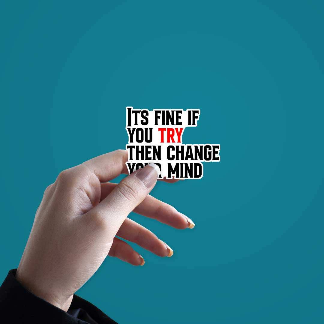 Its Fine If You Try Sticker - Image 3