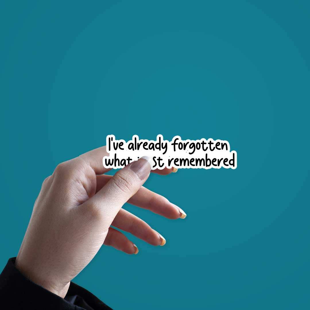 I Have Already Forgotten Sticker - Image 3