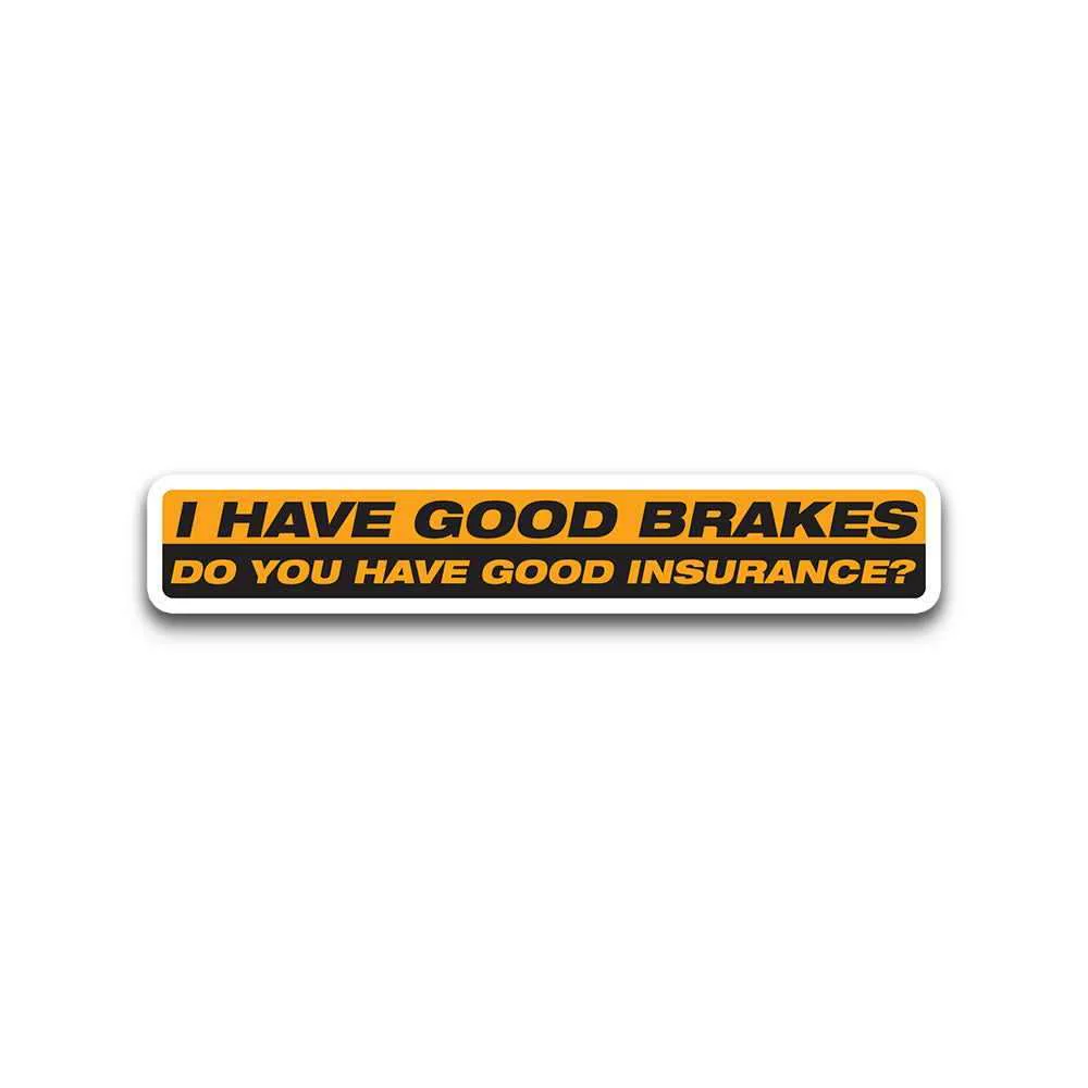 I Have Good Brakes Bumper Sticker - Image 2