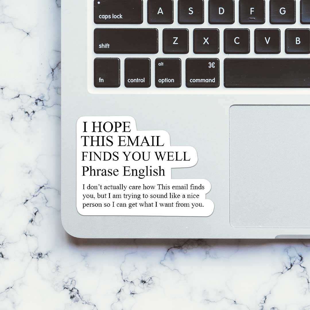 I Hope This Email Finds You Well Sticker - Image 4
