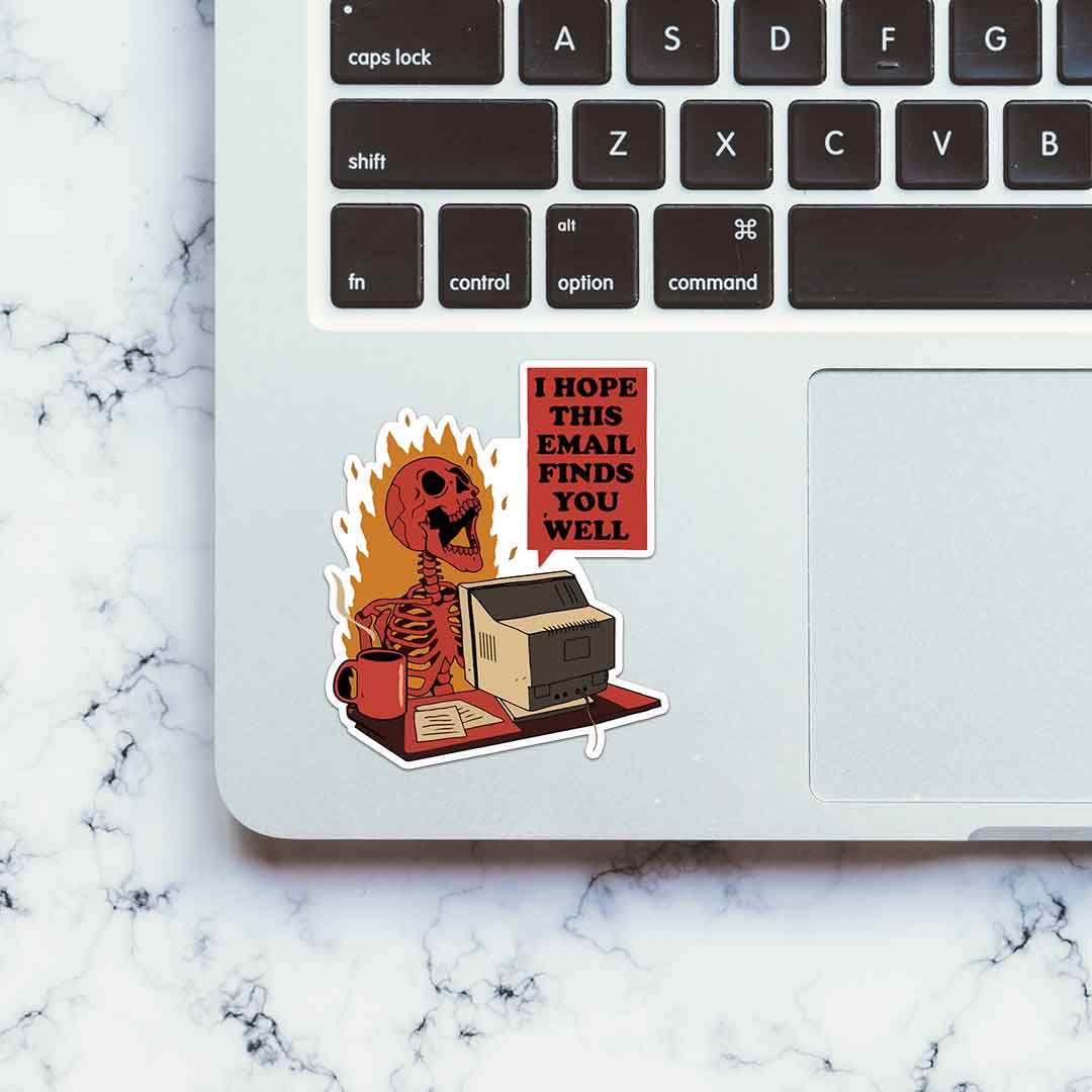 I Hope This Email Finds Sticker - Image 4