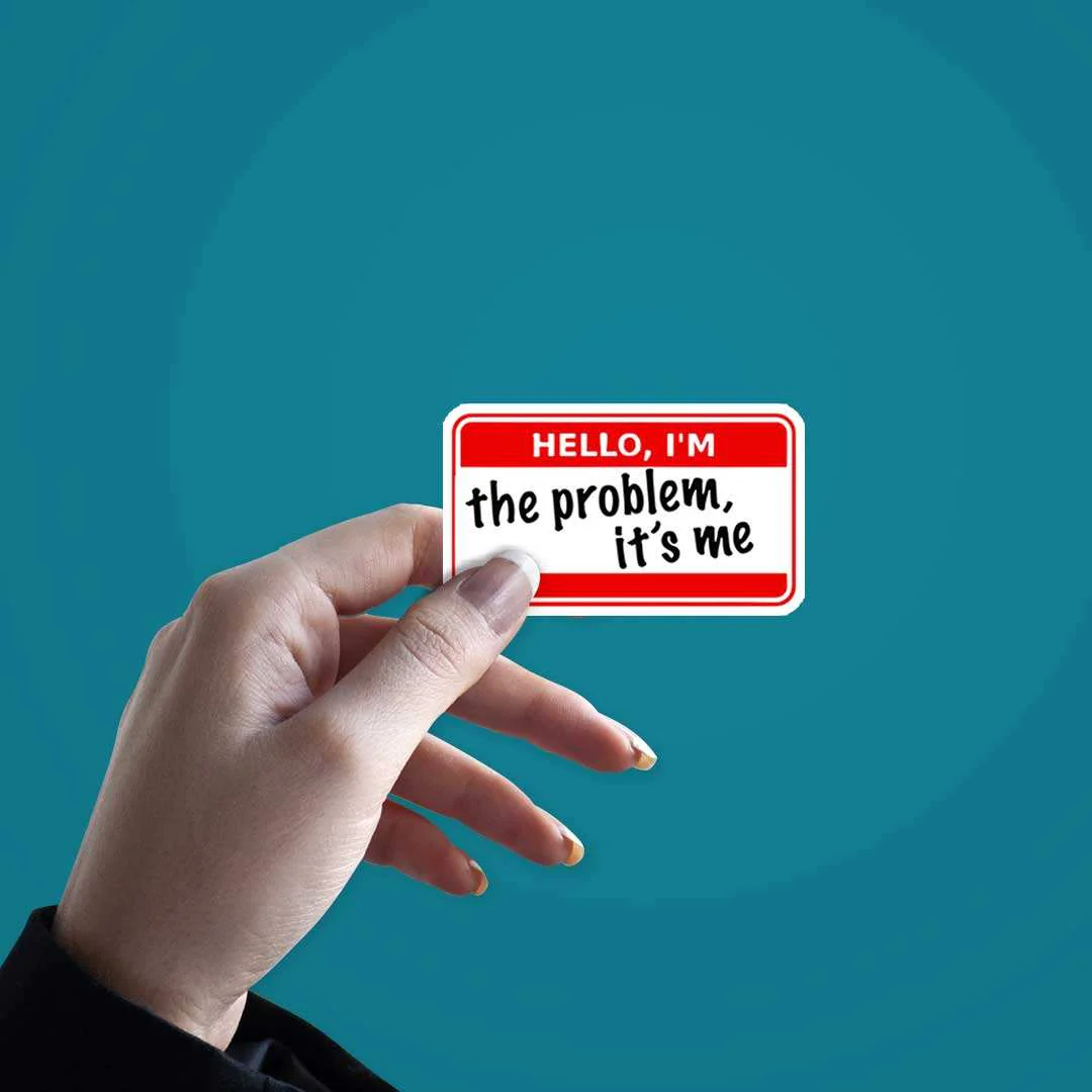 I'm The Problem Its Me Sticker - Image 3
