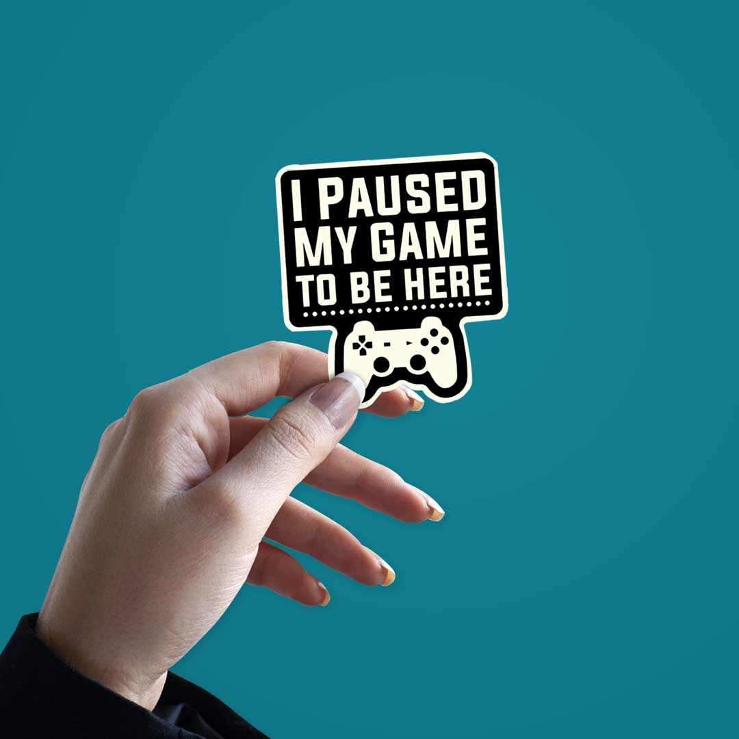 I Paused My Game Sticker - Image 3