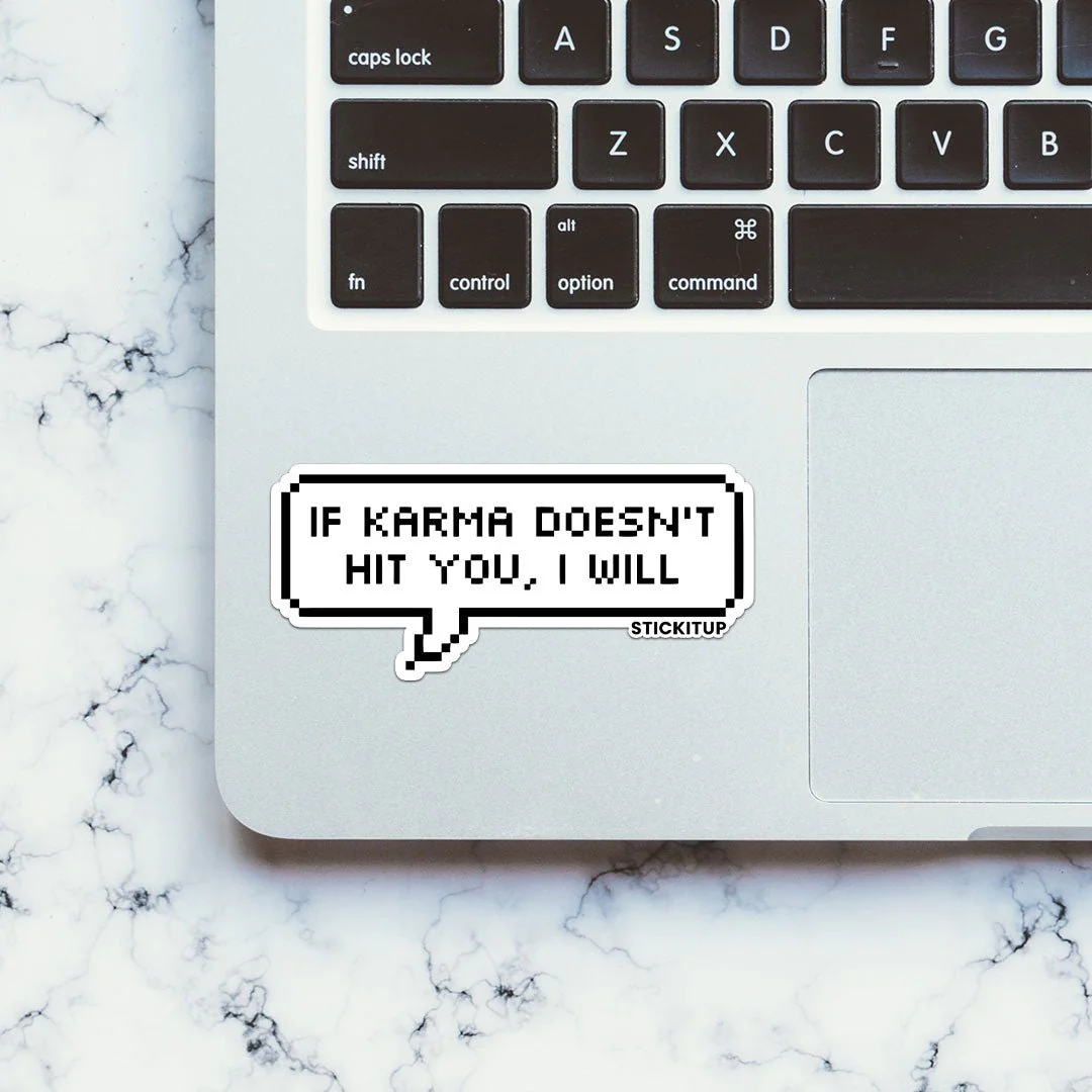 IF KARMA DOESN'T HIT YOU I WILL Sticker - Image 4