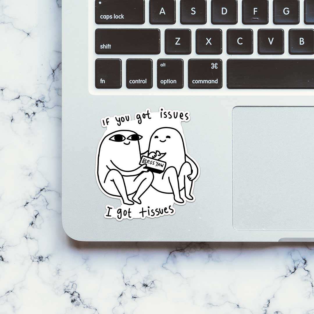 If You Got Issues I Got Tissues Sticker - Image 4