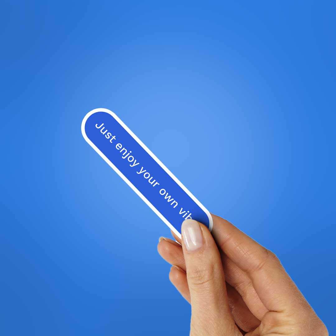 Just Enjoy Your Own Vibe Sticker - Image 2