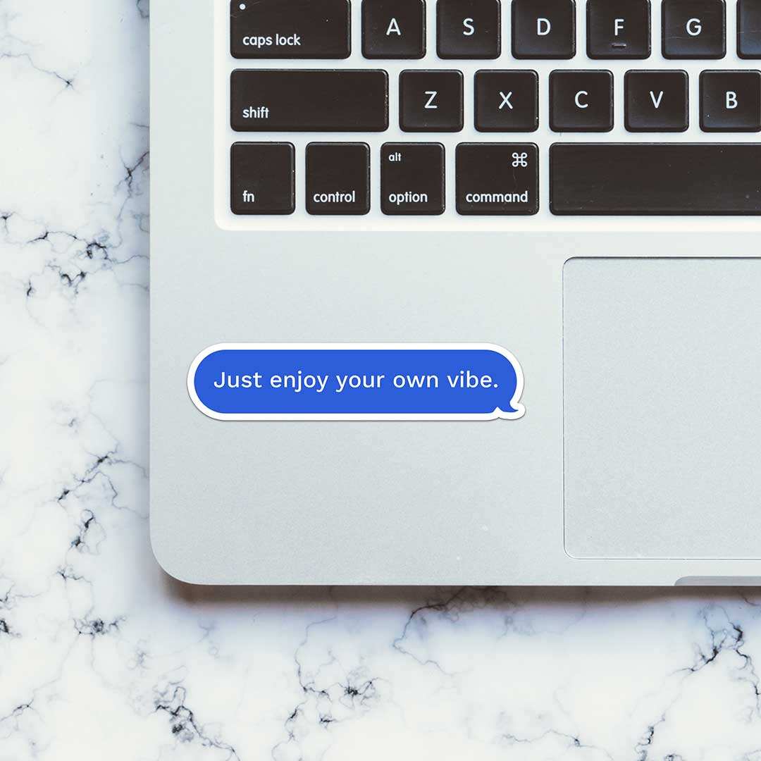 Just Enjoy Your Own Vibe Sticker - Image 4