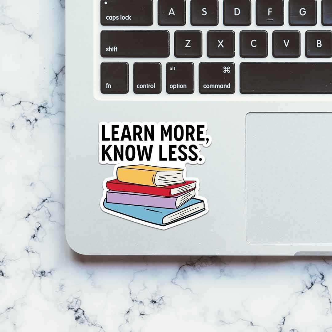 Learn More, Know Less Sticker - Image 4