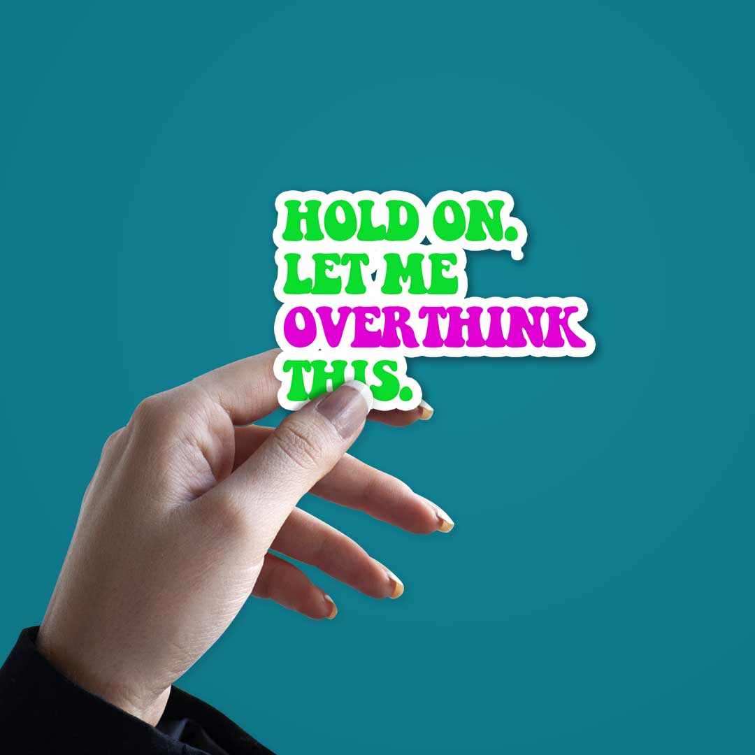 Let me overthink it. Sticker - Image 2