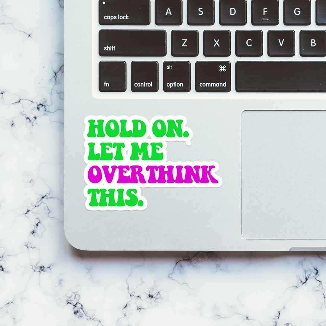 Let me overthink it. Sticker - Image 4