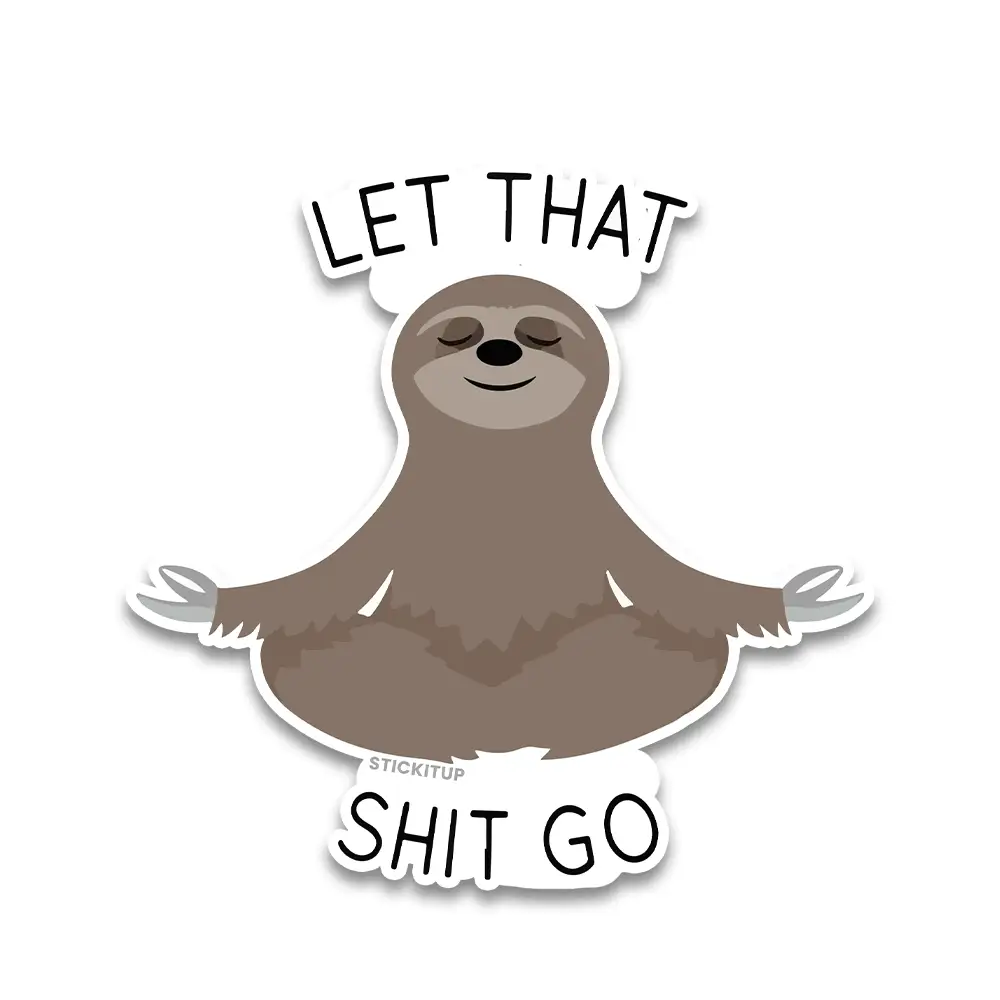 Let that shit go Bumper Sticker