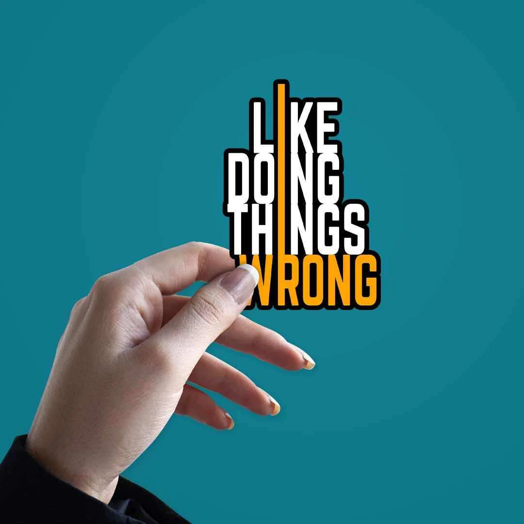 I Like Doing Things Wrong Sticker - Image 2