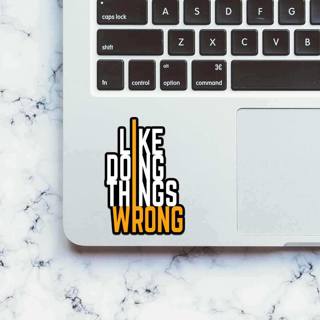 I Like Doing Things Wrong Sticker - Image 4