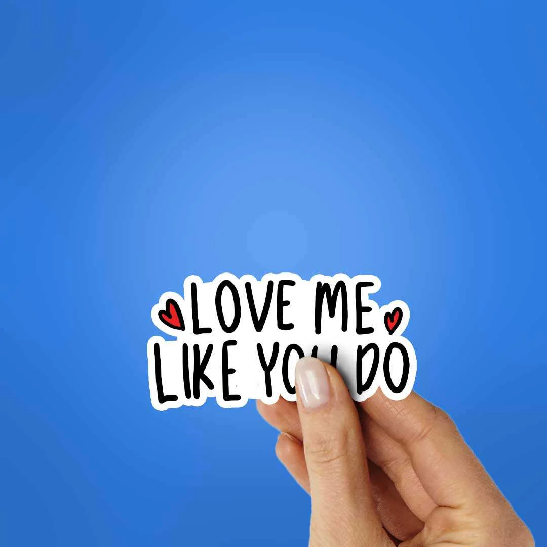 Love Me Like You Do Sticker - Image 2