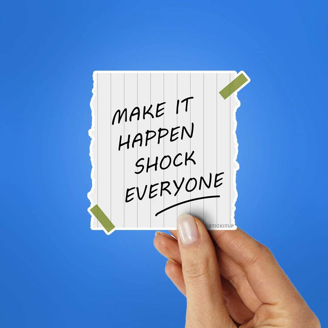 Make Is Happen Shock Everyone Sticker - Image 2