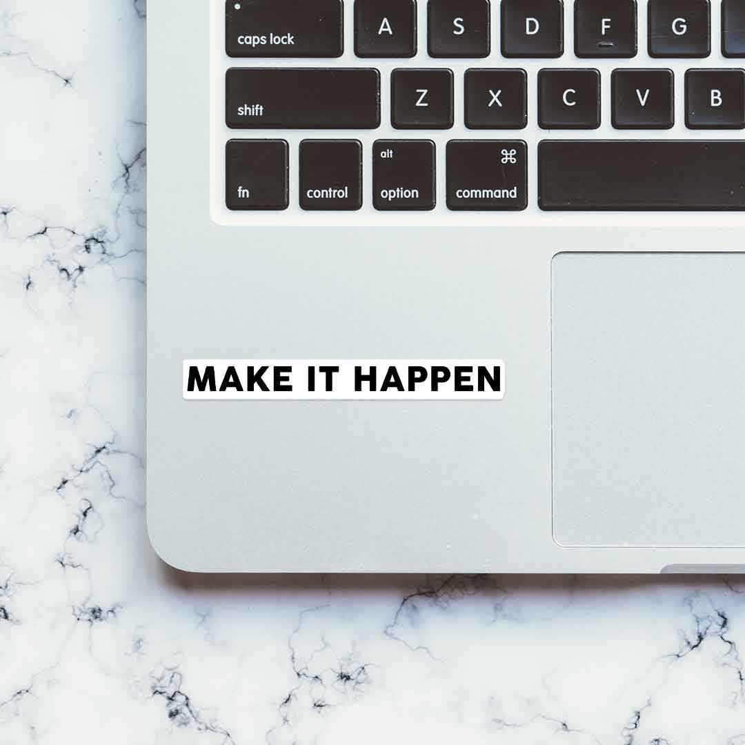 MAKE IT HAPPEN Sticker - Image 4