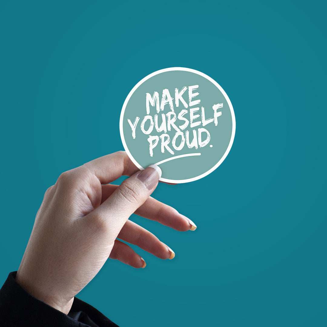 Make Yourself Proud Sticker - Image 2