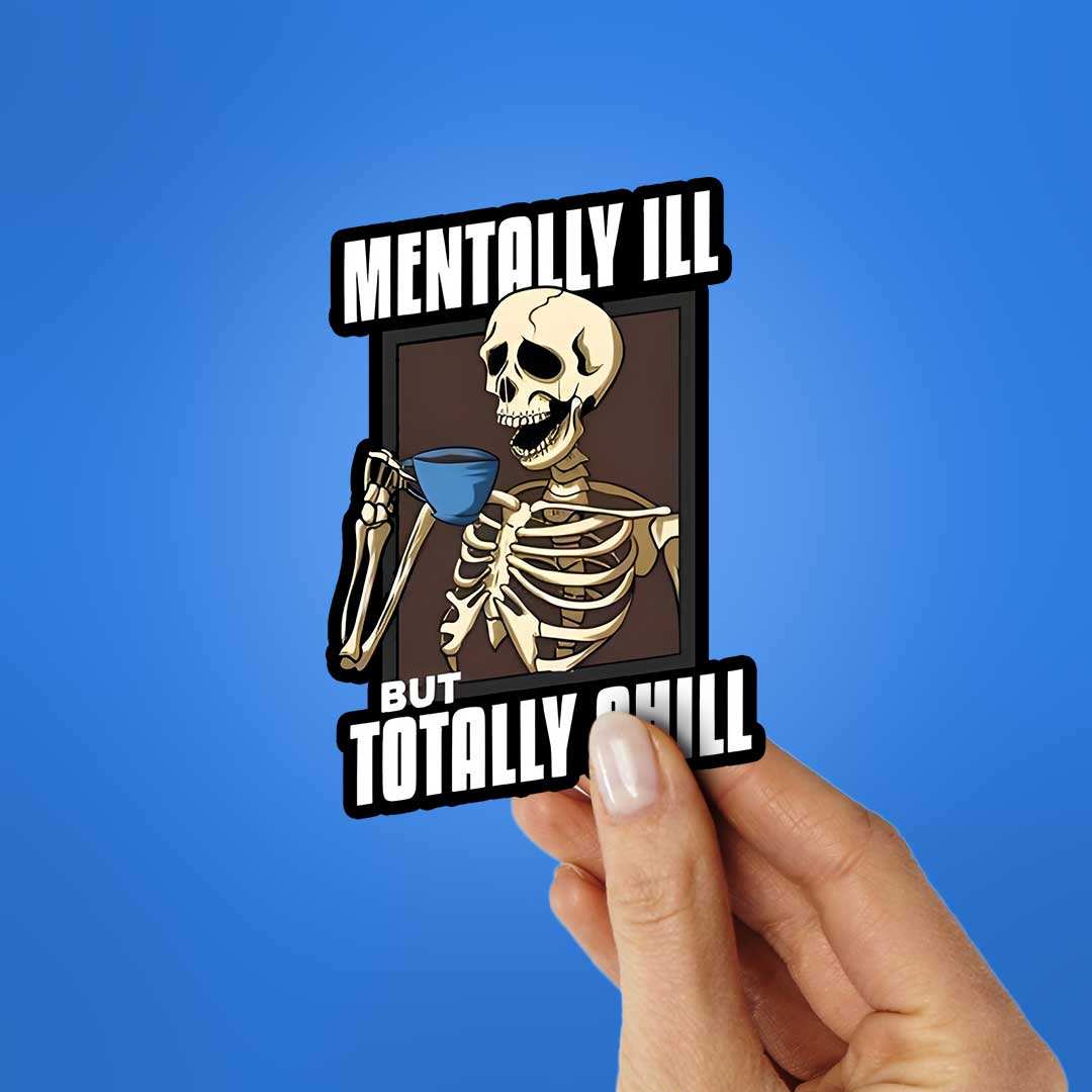 Mentally Ill But Totaly Chill Sticker - Image 2