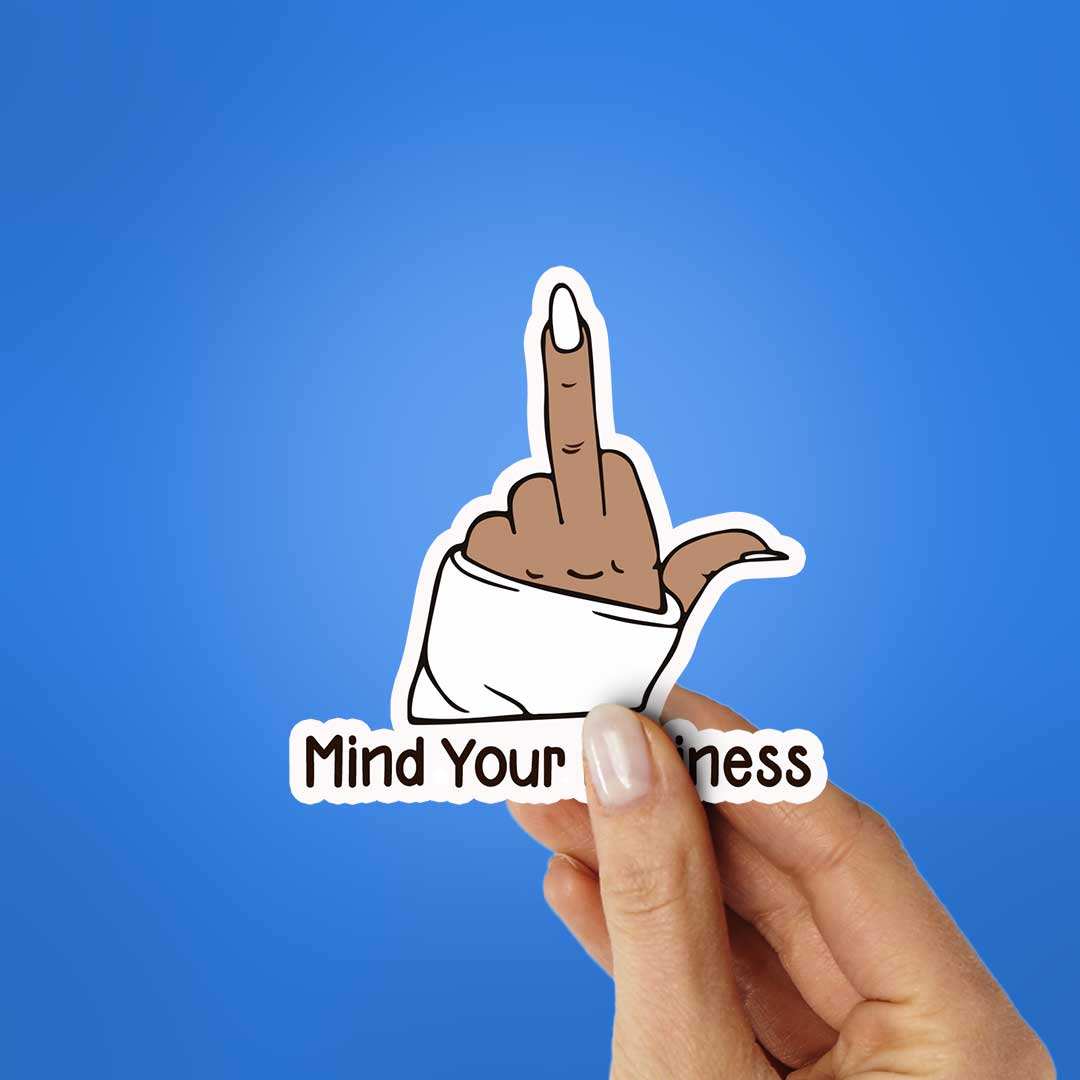 Mind Your Buisness Sticker - Image 2