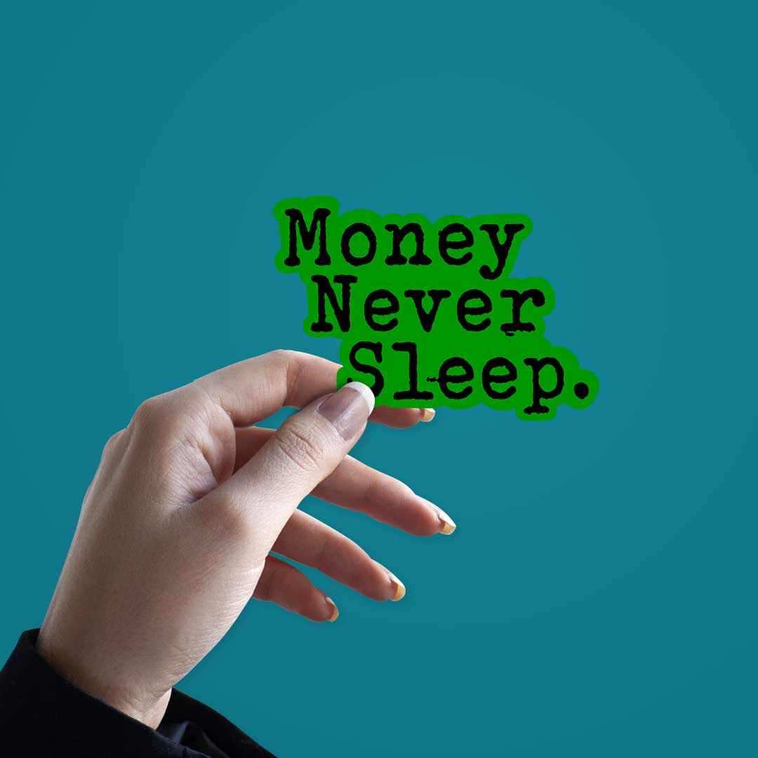 Money Never Sleeps Sticker - Image 3