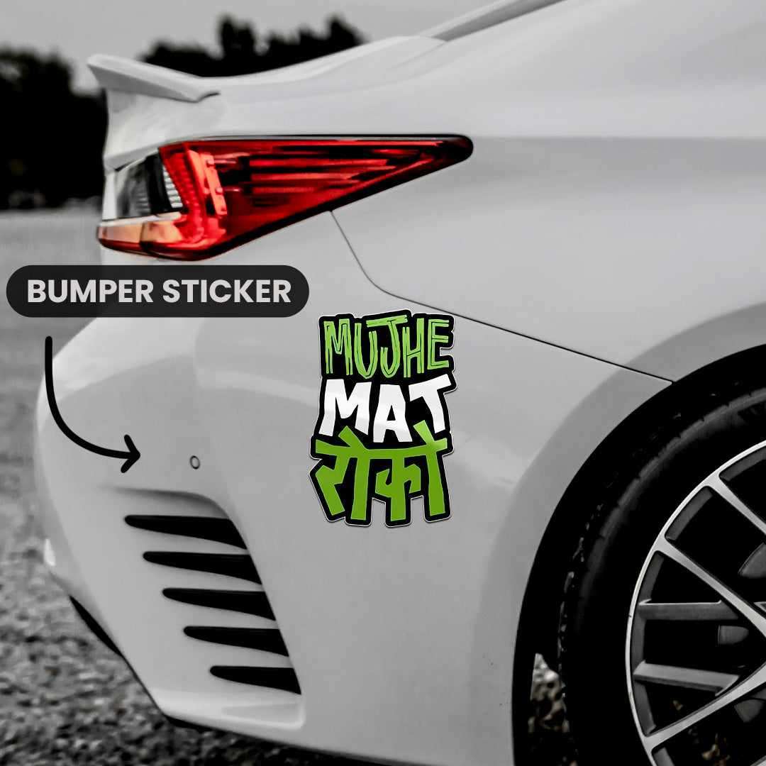 Mujhe Mat Roko Bumper Sticker - Image 4
